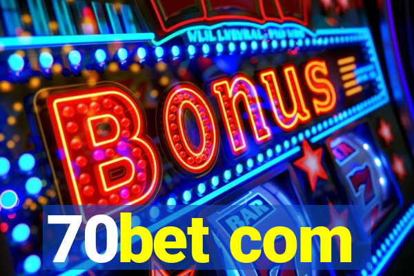 70bet com